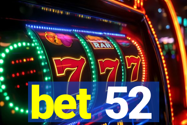 bet 52